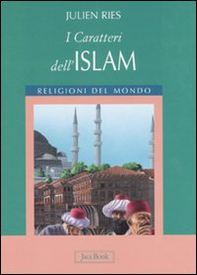 I caratteri dell'islam - Librerie.coop