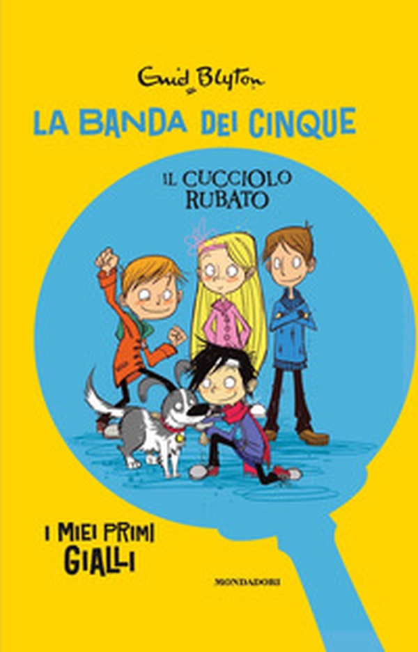Il cucciolo rubato. La banda dei cinque - Librerie.coop Il cucciolo rubato. La banda dei cinque - Librerie.coop