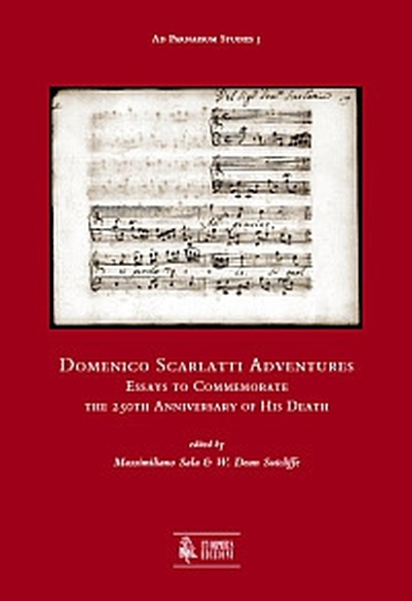 Domenico Scarlatti adventures. Essays to commemorate the 250th anniversary of his death - Librerie.coop Domenico Scarlatti adventures. Essays to commemorate the 250th anniversary of his death - Librerie.coop
