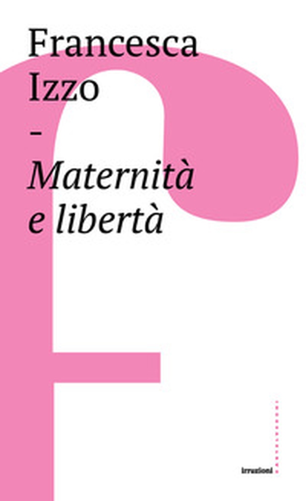 Maternità e libertà - Librerie.coop Maternità e libertà - Librerie.coop