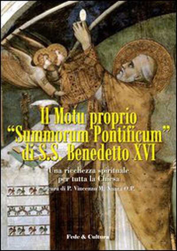 Motu proprio «Summorum Pontificum» di SS. Benedetto XVI. Una ricchezza spirituale per tutta la Chiesa. Atti del Convegno (Roma, ottobre 2009) - Librerie.coop Motu proprio «Summorum Pontificum» di SS. Benedetto XVI. Una ricchezza spirituale per tutta la Chiesa. Atti del Convegno (Roma, ottobre 2009) - Librerie.coop