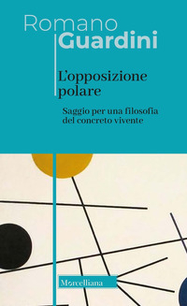 L'opposizione polare. Saggio per una filosofia del concreto vivente - Librerie.coop L'opposizione polare. Saggio per una filosofia del concreto vivente - Librerie.coop