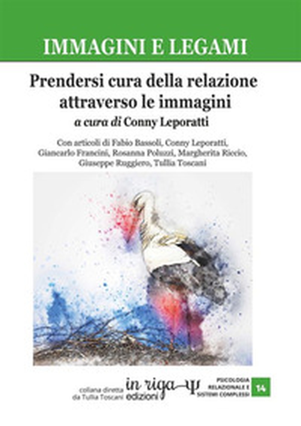 Immagini e legami. Prendersi cura della relazione attraverso le immagini - Librerie.coop Immagini e legami. Prendersi cura della relazione attraverso le immagini - Librerie.coop