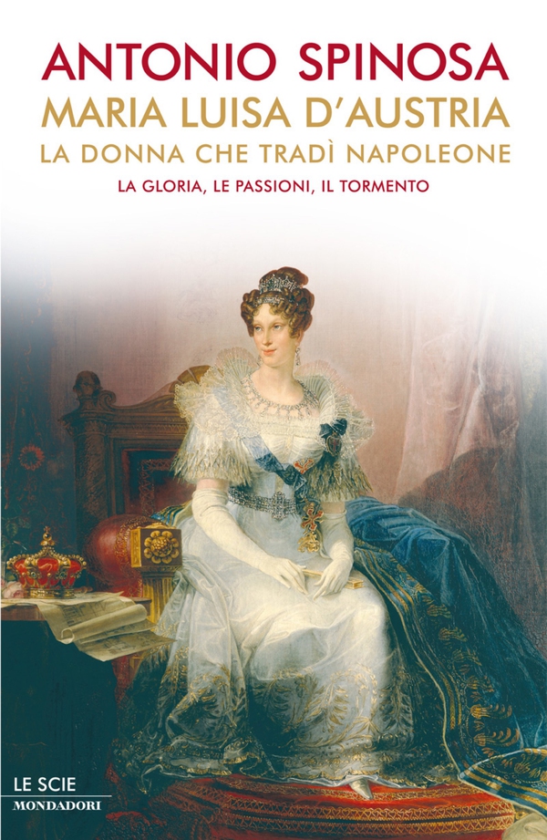 Maria Luisa d'Austria, la donna che tradì Napoleone - Librerie.coop Maria Luisa d'Austria, la donna che tradì Napoleone - Librerie.coop