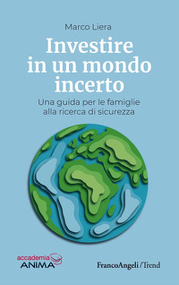 Investire in un mondo incerto. Una guida per le famiglie alla ricerca di sicurezza - Librerie.coop Investire in un mondo incerto. Una guida per le famiglie alla ricerca di sicurezza - Librerie.coop