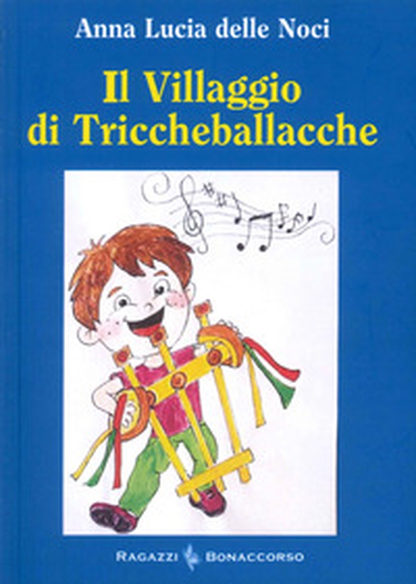 Il villaggio di Triccheballacche - Librerie.coop Il villaggio di Triccheballacche - Librerie.coop