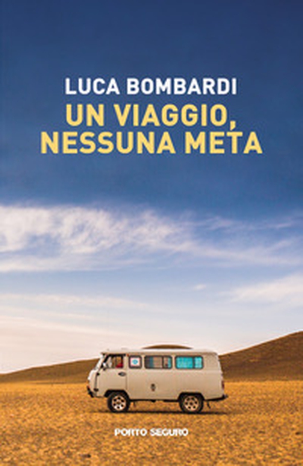 Un viaggio, nessuna meta - Librerie.coop Un viaggio, nessuna meta - Librerie.coop