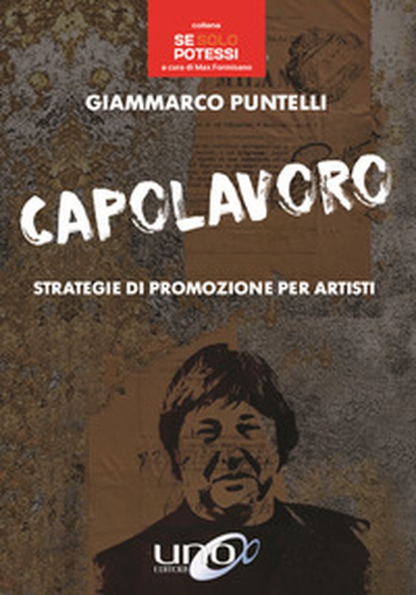 Capolavoro. Strategie di promozione per artisti - Librerie.coop Capolavoro. Strategie di promozione per artisti - Librerie.coop