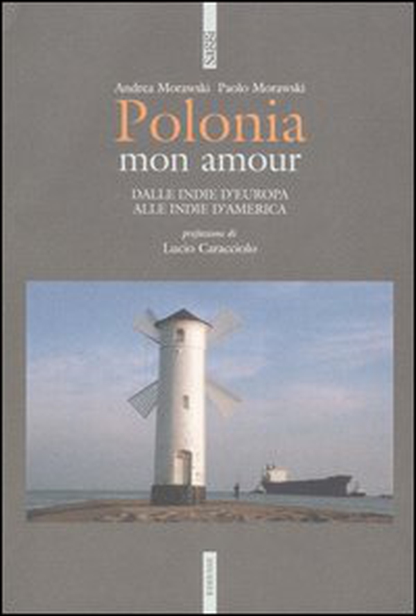 Polonia mon amour. Dalle Indie d'Europa alle Indie d'America - Librerie.coop Polonia mon amour. Dalle Indie d'Europa alle Indie d'America - Librerie.coop