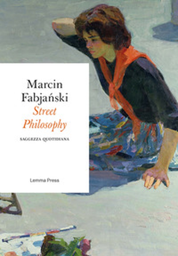 Street philosophy. Saggezza quotidiana - Librerie.coop Street philosophy. Saggezza quotidiana - Librerie.coop