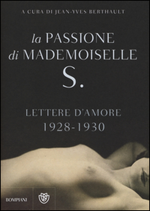 La passione di mademoiselle S. Lettere d'amore (1928-1930) - Librerie.coop La passione di mademoiselle S. Lettere d'amore (1928-1930) - Librerie.coop