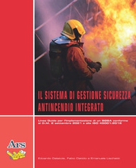 Il sistema di gestione sicurezza antincendio integrato. Linea guida per l'implementazione di un SGSA conforme al D.M. 2 settembre 2021 e alla ISO 45001:2018 - Librerie.coop