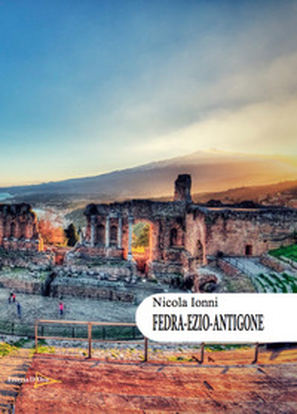 Fedra-Ezio-Antigone - Librerie.coop Fedra-Ezio-Antigone - Librerie.coop