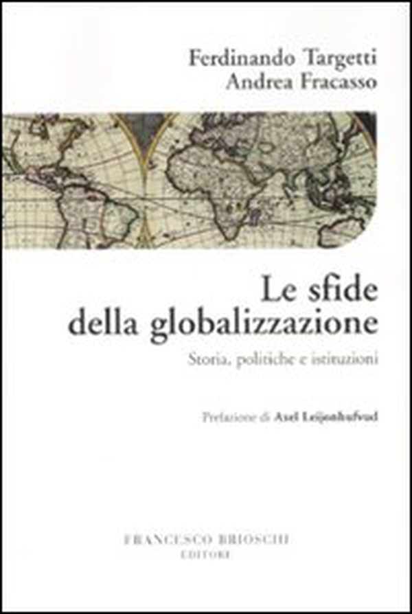 Le sfide della globalizzazione. Storia, politiche e istituzioni - Librerie.coop Le sfide della globalizzazione. Storia, politiche e istituzioni - Librerie.coop