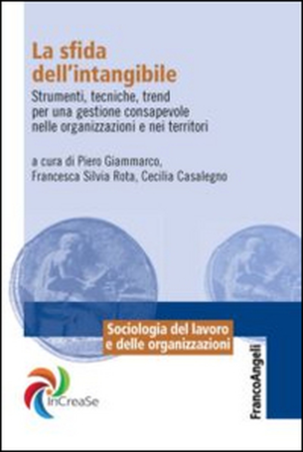 La sfida dell'intangibile. Strumenti, tecniche, trend per una gestione consapevole nelle organizzazioni e nei territori - Librerie.coop La sfida dell'intangibile. Strumenti, tecniche, trend per una gestione consapevole nelle organizzazioni e nei territori - Librerie.coop