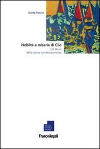 Nobiltà e miserie di Clio. Gli abusi della storia contemporanea - Librerie.coop