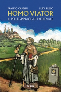 Homo viator. Il pellegrinaggio medievale - Librerie.coop