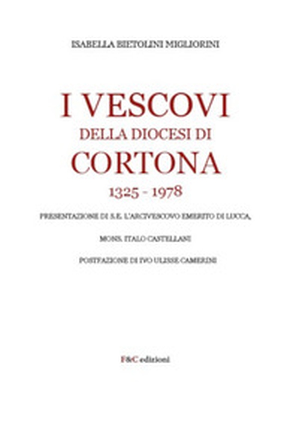 I Vescovi della diocesi di Cortona 1325-1978 - Librerie.coop I Vescovi della diocesi di Cortona 1325-1978 - Librerie.coop