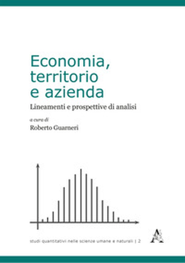 Economia, territorio e azienda. Lineamenti e prospettive di analisi - Librerie.coop Economia, territorio e azienda. Lineamenti e prospettive di analisi - Librerie.coop