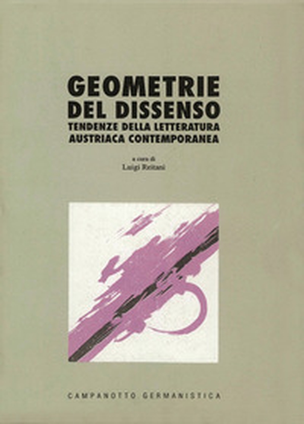 Geometrie del dissenso. Tendenze della letteratura austriaca contemporanea - Librerie.coop Geometrie del dissenso. Tendenze della letteratura austriaca contemporanea - Librerie.coop