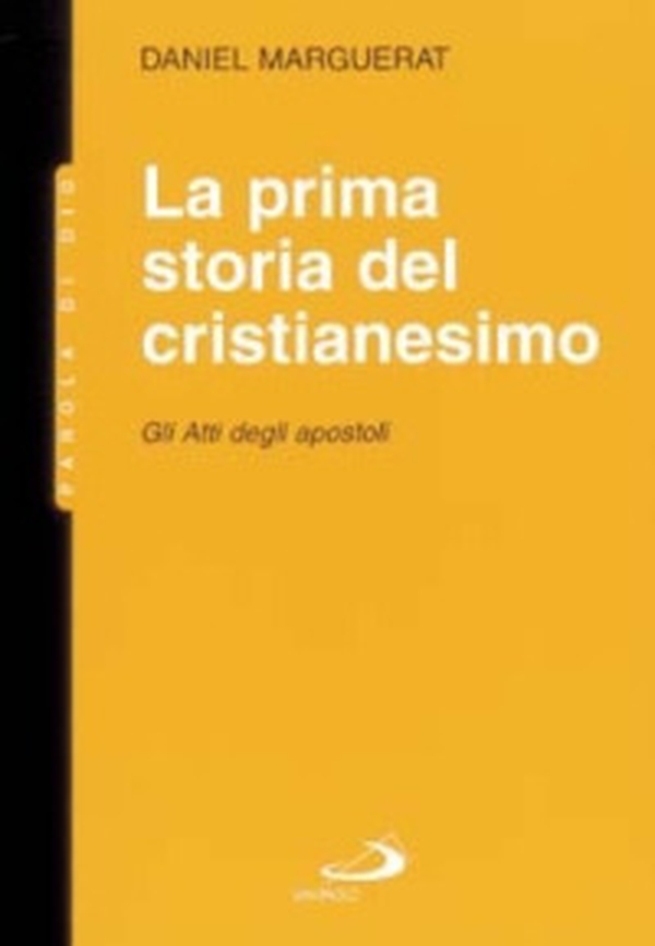 La prima storia del cristianesimo. Gli atti degli apostoli - Librerie.coop La prima storia del cristianesimo. Gli atti degli apostoli - Librerie.coop