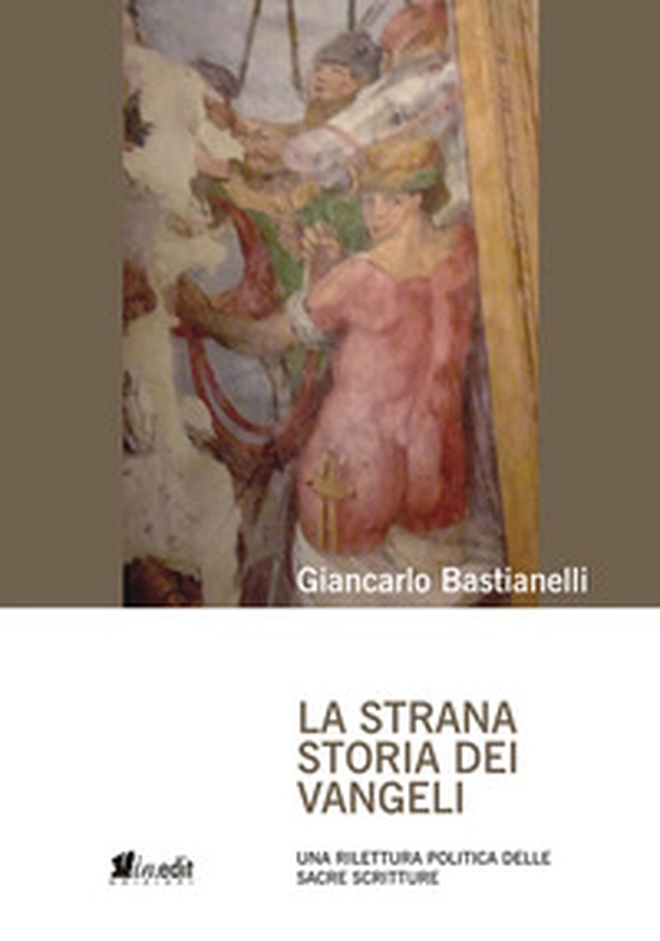 La strana storia dei Vangeli. Una rilettura politica delle Sacre Scritture - Librerie.coop La strana storia dei Vangeli. Una rilettura politica delle Sacre Scritture - Librerie.coop