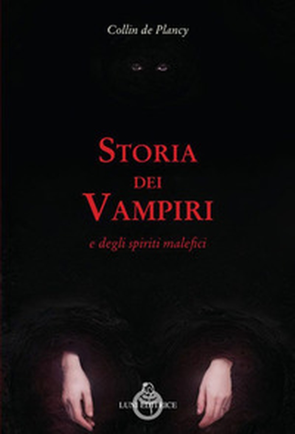 Storia dei vampiri e degli spiriti malefici - Librerie.coop Storia dei vampiri e degli spiriti malefici - Librerie.coop