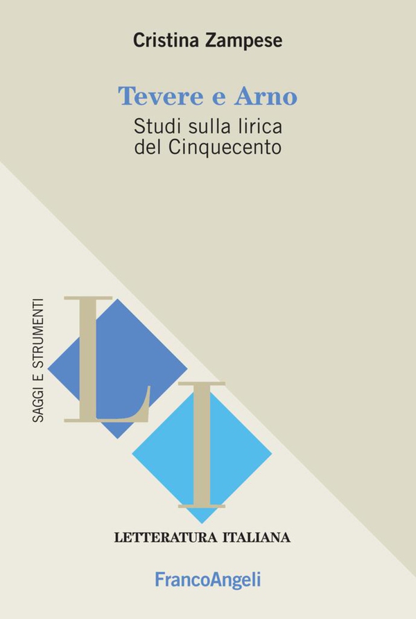 Tevere e Arno. Studi sulla lirica del Cinquecento - Librerie.coop Tevere e Arno. Studi sulla lirica del Cinquecento - Librerie.coop