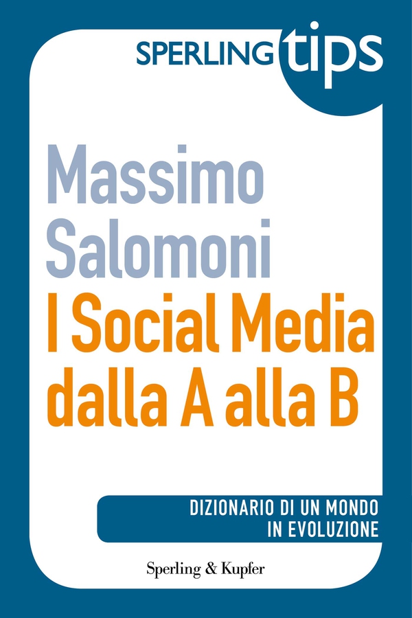 I social media dalla A alla B - Sperling TIPS - Librerie.coop I social media dalla A alla B - Sperling TIPS - Librerie.coop