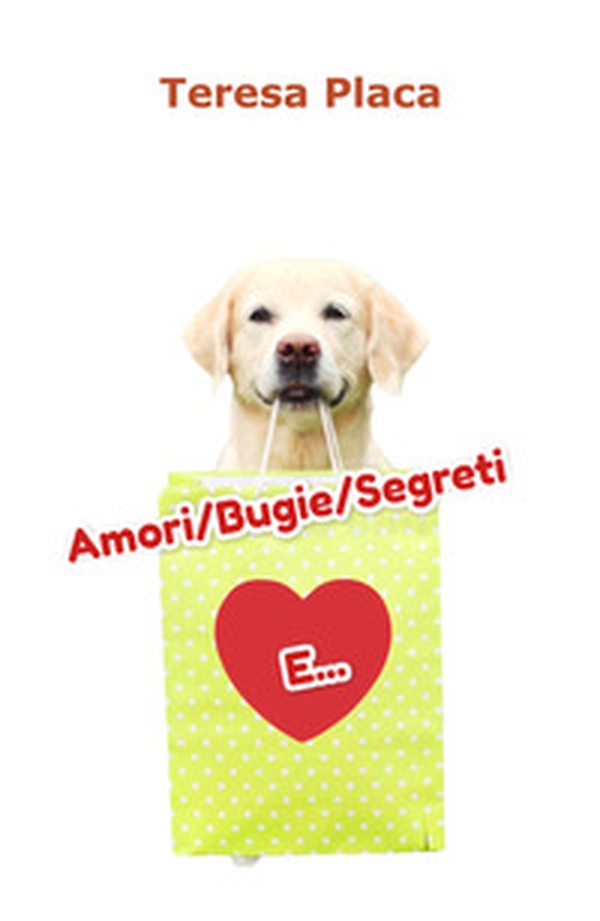 Amori/Bugie/Segreti e... #andra tutto bene! - Librerie.coop Amori/Bugie/Segreti e... #andra tutto bene! - Librerie.coop