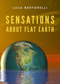 Sensations about flat earth - Librerie.coop