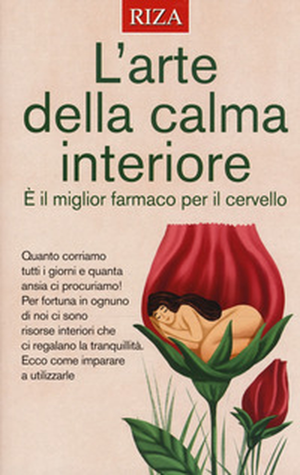 L'arte della calma interiore. È il miglior farmaco per il cervello - Librerie.coop L'arte della calma interiore. È il miglior farmaco per il cervello - Librerie.coop