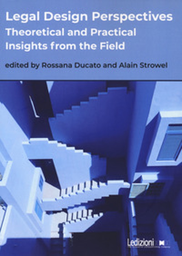 Legal design perspectives. Theoretical and practical insights from the field - Librerie.coop Legal design perspectives. Theoretical and practical insights from the field - Librerie.coop