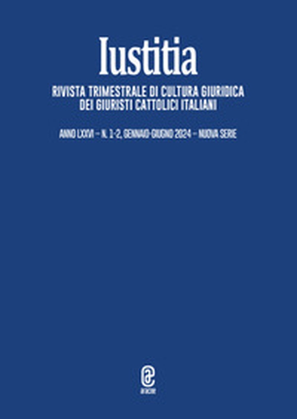 Iustitia. Rivista trimestrale di cultura giuridica dei Giuristi Cattolici Italiani - Vol. 1-2 - Librerie.coop Iustitia. Rivista trimestrale di cultura giuridica dei Giuristi Cattolici Italiani - Vol. 1-2 - Librerie.coop