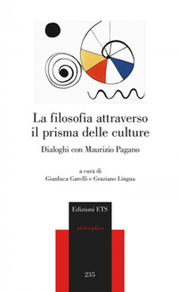 La filosofia attraverso il prisma delle culture. Dialoghi con Maurizio Pagano - Librerie.coop La filosofia attraverso il prisma delle culture. Dialoghi con Maurizio Pagano - Librerie.coop