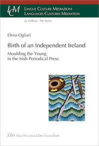 Birth of an independent Ireland. Moulding young in the Irish periodical press - Librerie.coop