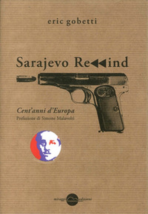 Sarajevo rewind. Cent'anni d'Europa - Librerie.coop Sarajevo rewind. Cent'anni d'Europa - Librerie.coop