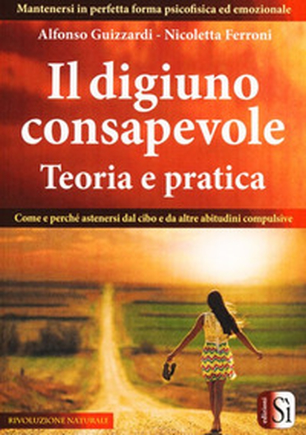 Il digiuno consapevole. Come e perché astenersi dal cibo e da altre abitudini compulsive - Librerie.coop Il digiuno consapevole. Come e perché astenersi dal cibo e da altre abitudini compulsive - Librerie.coop