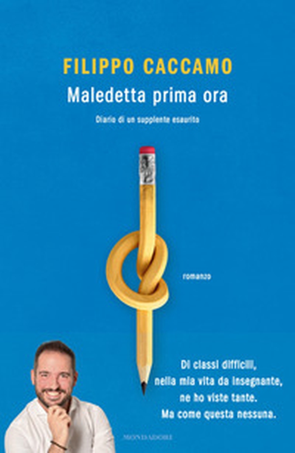 Maledetta prima ora. Diario di un supplente esaurito - Librerie.coop Maledetta prima ora. Diario di un supplente esaurito - Librerie.coop
