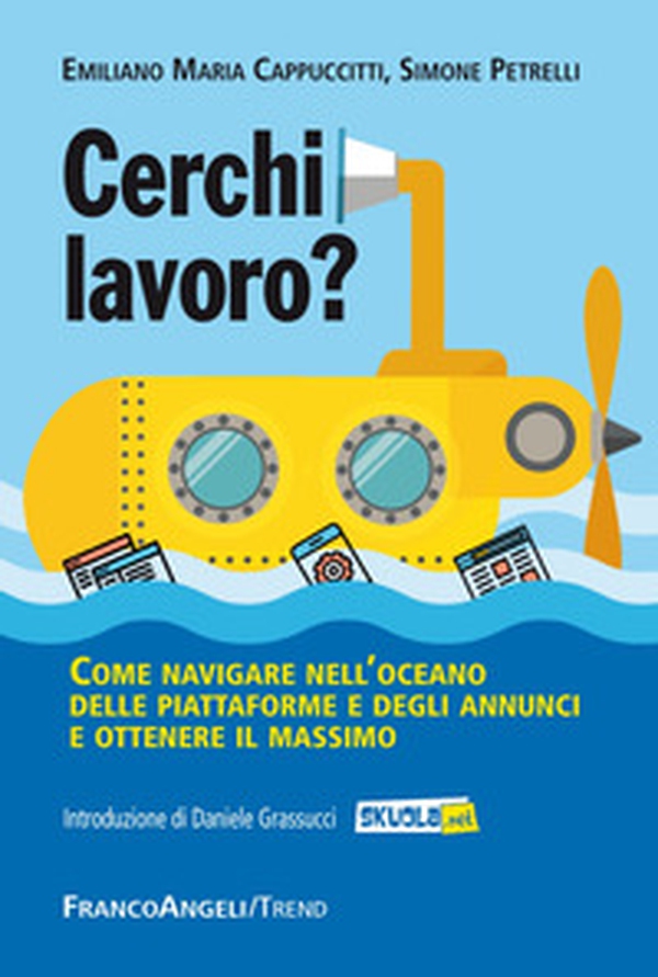 Cerchi lavoro? Come navigare nell'oceano delle piattaforme e degli annunci e ottenere il massimo - Librerie.coop Cerchi lavoro? Come navigare nell'oceano delle piattaforme e degli annunci e ottenere il massimo - Librerie.coop