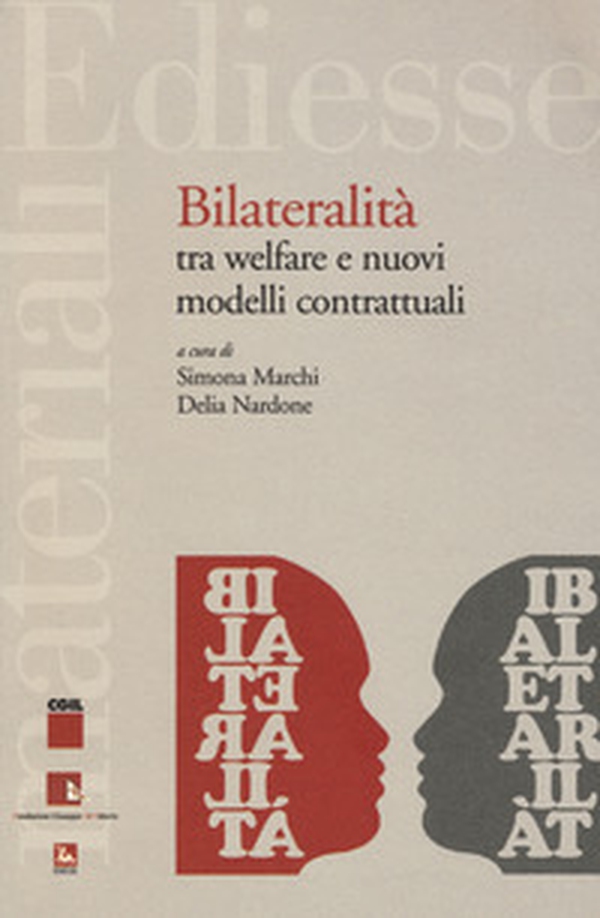 Bilateralità tra welfare e nuovi modelli contrattuali - Librerie.coop Bilateralità tra welfare e nuovi modelli contrattuali - Librerie.coop