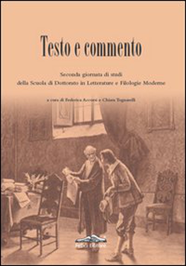 Testo e commento. Seconda giornata di studi della scuola di dottorato in letterature e filologie moderne - Librerie.coop Testo e commento. Seconda giornata di studi della scuola di dottorato in letterature e filologie moderne - Librerie.coop