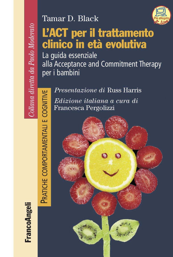 L'ACT per il trattamento clinico in età evolutiva - Librerie.coop L'ACT per il trattamento clinico in età evolutiva - Librerie.coop