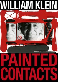 William Klein. Painted contacts - Librerie.coop