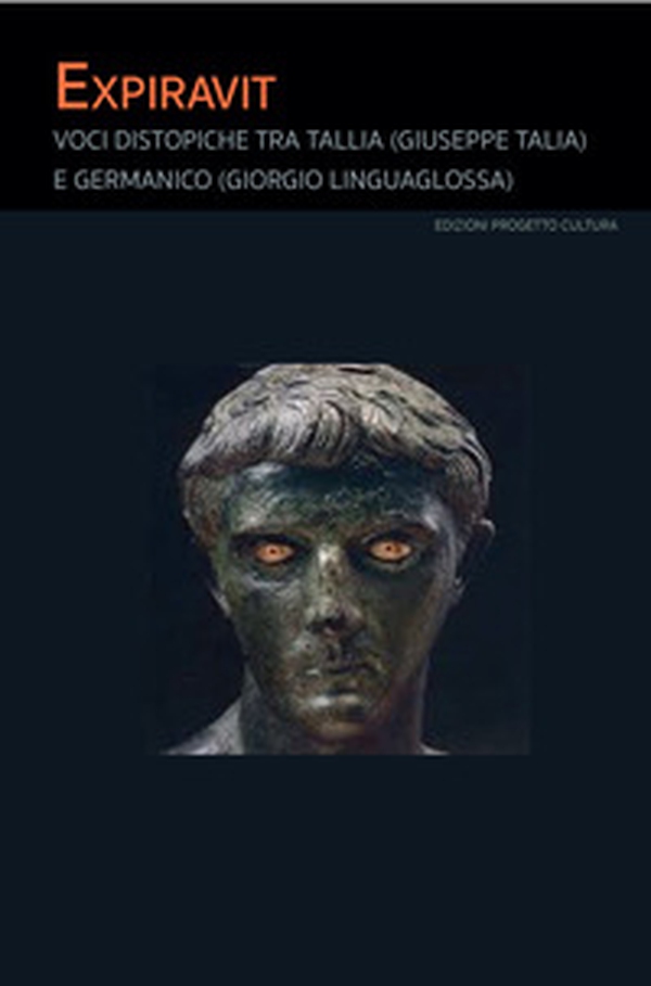 Expiravit. Voci distopiche tra Tallia (Giuseppe Talia) e Germanico (Giorgio Linguaglossa) - Librerie.coop Expiravit. Voci distopiche tra Tallia (Giuseppe Talia) e Germanico (Giorgio Linguaglossa) - Librerie.coop