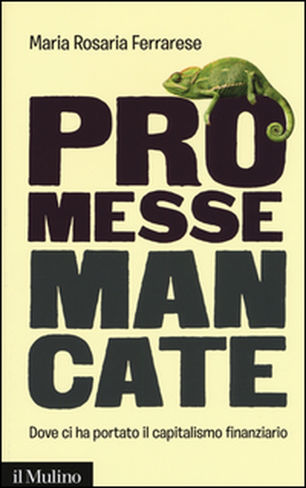 Promesse mancate. Dove ci ha portato il capitalismo finanziario - Librerie.coop Promesse mancate. Dove ci ha portato il capitalismo finanziario - Librerie.coop