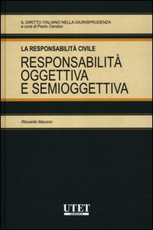 La responsabilità civile. Responsabilità oggettiva e semioggettiva - Librerie.coop La responsabilità civile. Responsabilità oggettiva e semioggettiva - Librerie.coop