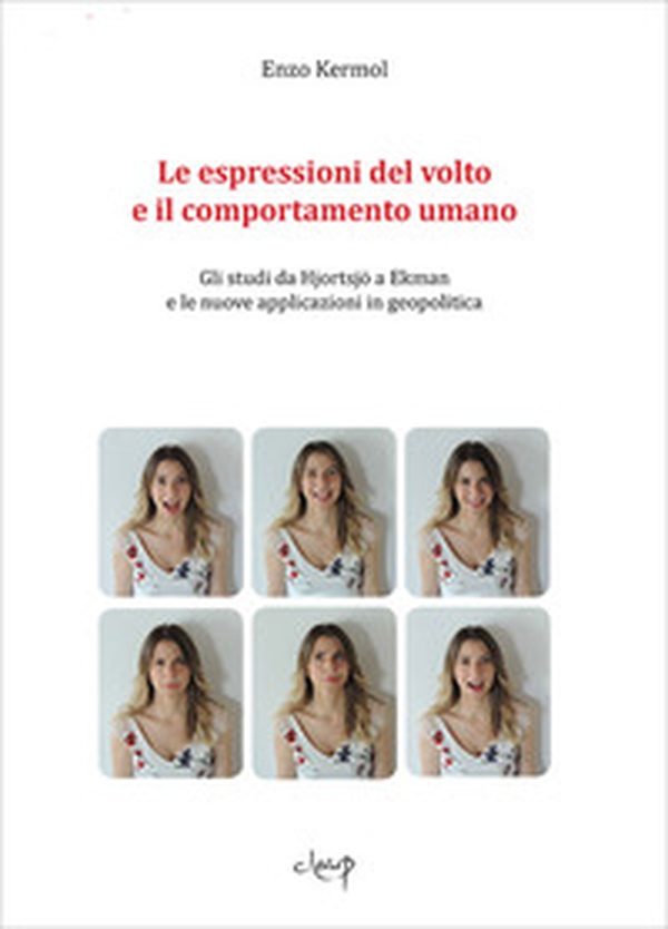 Le espressioni del volto e il comportamento umano. Gli studi da Hjortsjö a Ekman e le nuove applicaizoni in geopolitica - Librerie.coop Le espressioni del volto e il comportamento umano. Gli studi da Hjortsjö a Ekman e le nuove applicaizoni in geopolitica - Librerie.coop