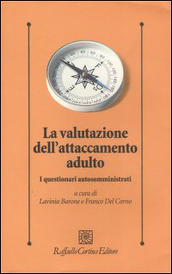 La valutazione dell'attaccamento adulto. I questionari autosomministrati - Librerie.coop La valutazione dell'attaccamento adulto. I questionari autosomministrati - Librerie.coop