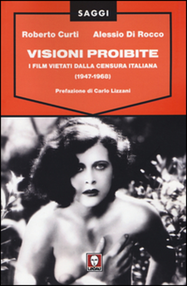 Visioni proibite. I film vietati dalla censura italiana (1947-1968) - Librerie.coop Visioni proibite. I film vietati dalla censura italiana (1947-1968) - Librerie.coop